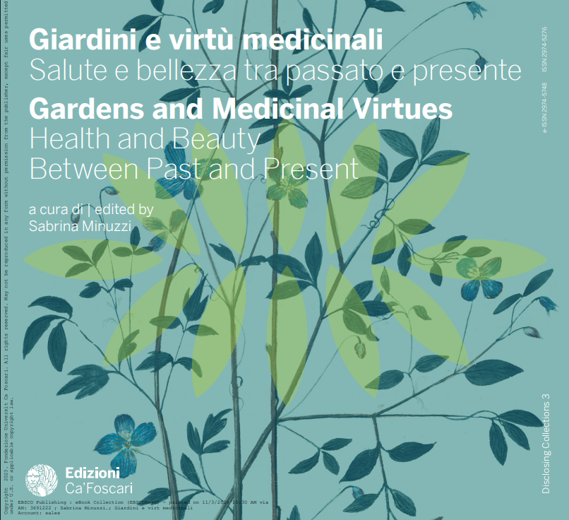 Giardini e virt� medicinali. Salute e bellezza tra passato e presente. Gardens and medicinal virtues. Health and beauty between past and present