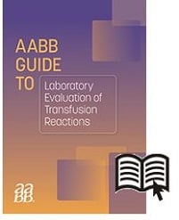 AABB Guide to the Laboratory Evaluation of Transfusion Reactions