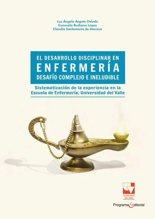 El desarrollo disciplinar en enfermería: desafío complejo e ineludible