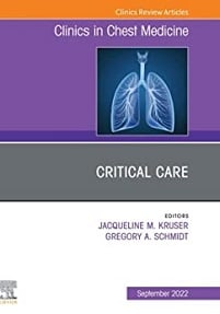 Critical Care, An Issue of Clinics in Chest Medicine (Volume 43-3) (The Clinics: Internal Medicine, Volume 43-3)