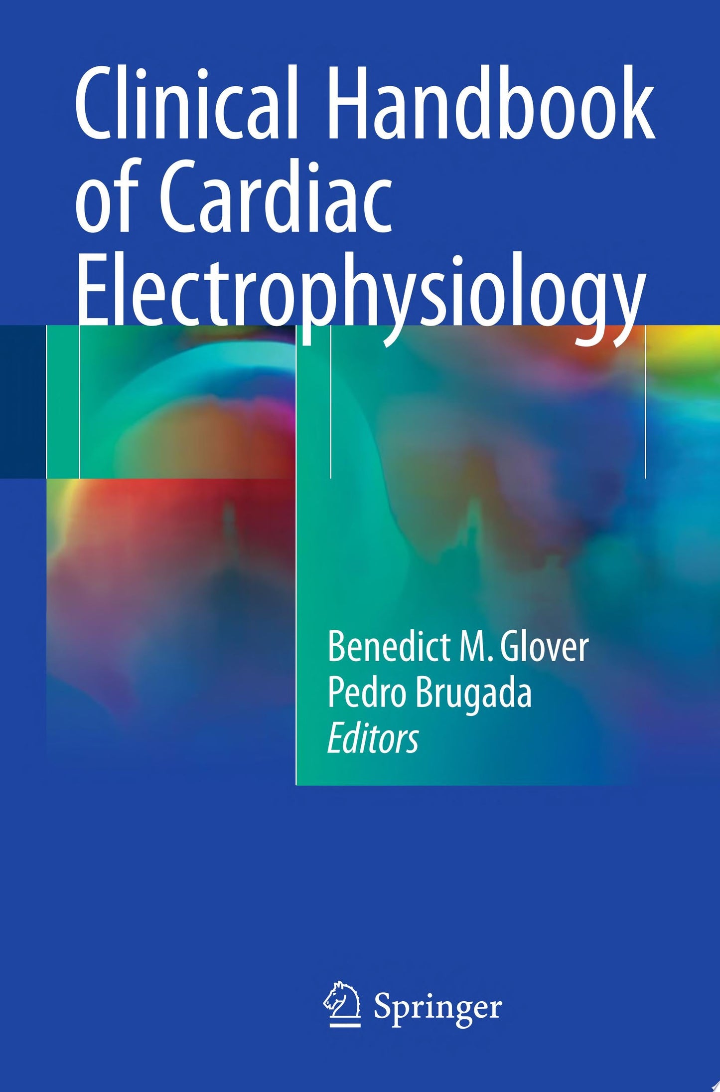 Clinical Handbook of Cardiac Electrophysiology, 2nd Edition
