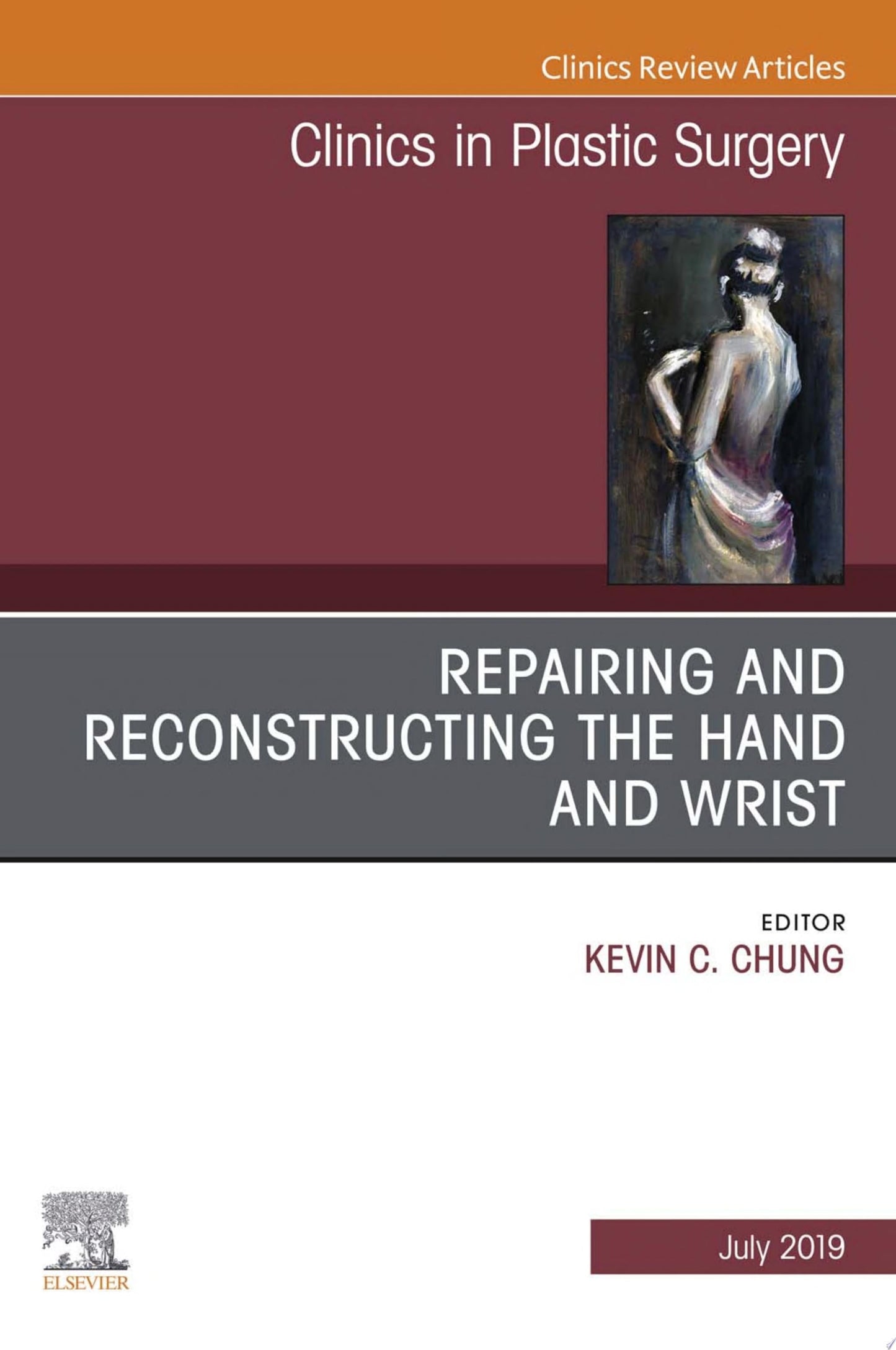 Repairing and Reconstructing the Hand and Wrist, An Issue of Clinics in Podiatric Medicine and Surgery (Volume 46-3) (The Clinics: Surgery, Volume 46-3)