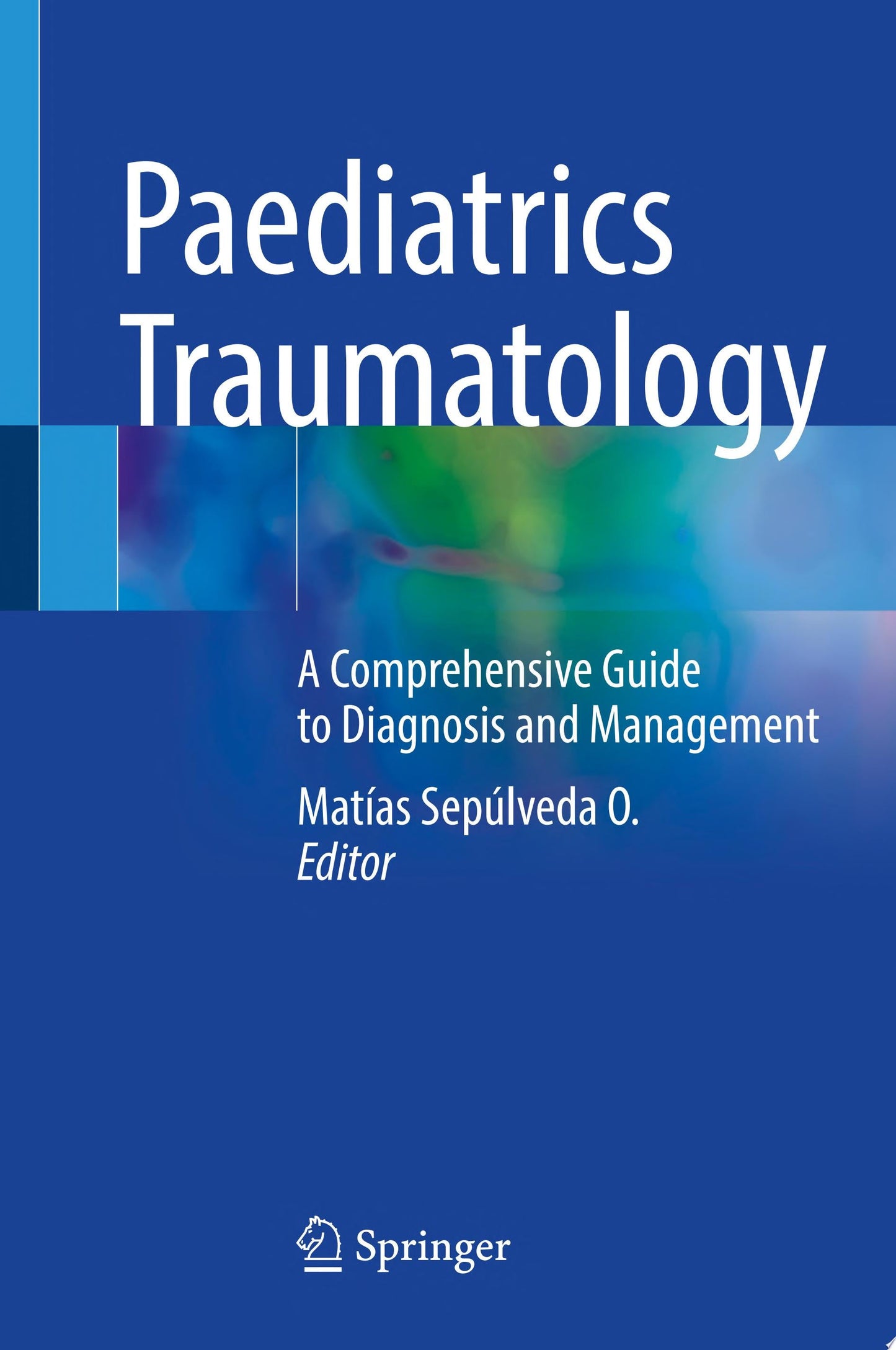 Paediatrics Traumatology: A Comprehensive Guide to Diagnosis and Management