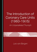 The Introduction of Coronary Care Units : An Unparalleled Triumph