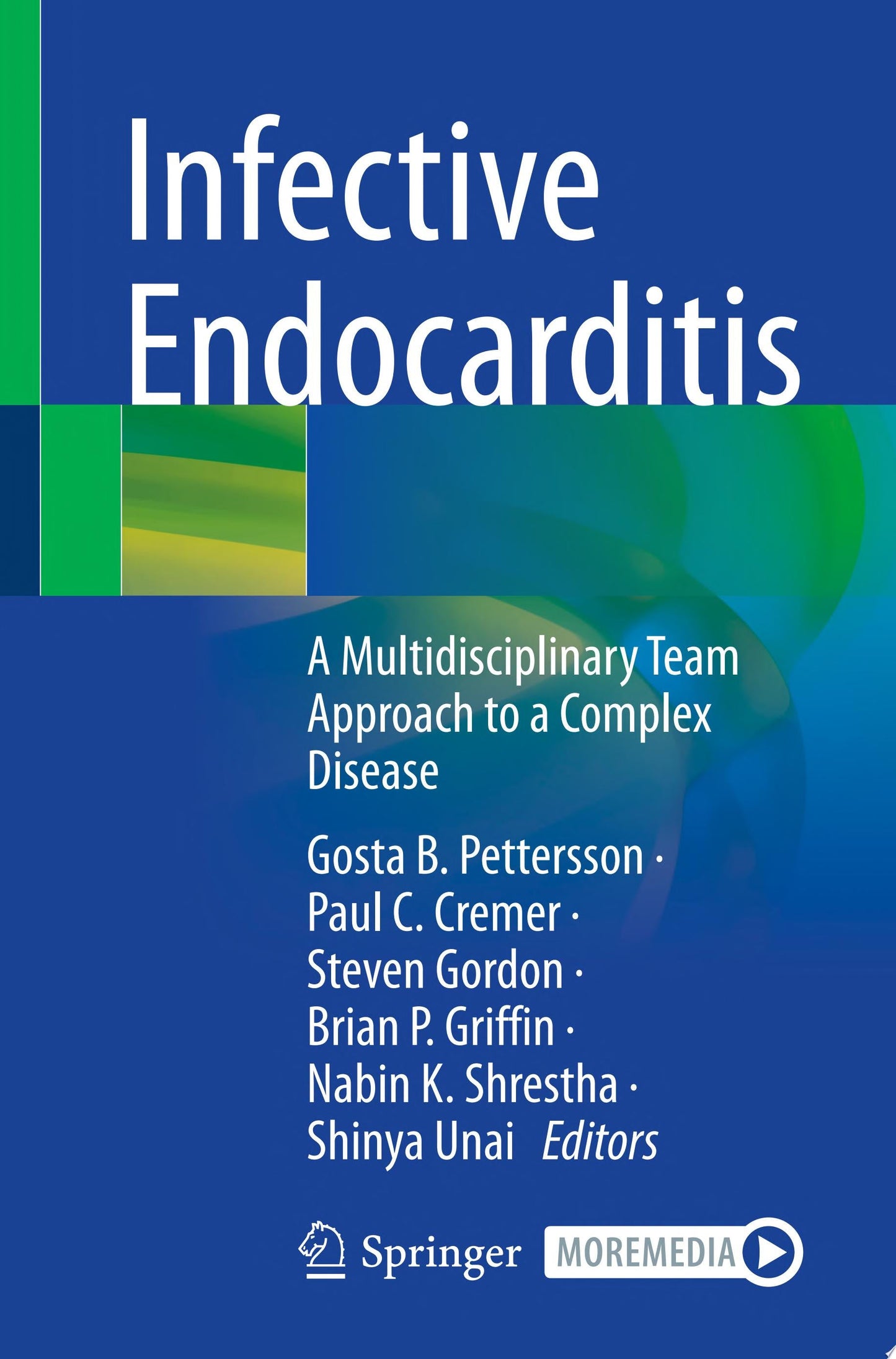 Infective Endocarditis: A Multidisciplinary Team Approach to a Complex Disease