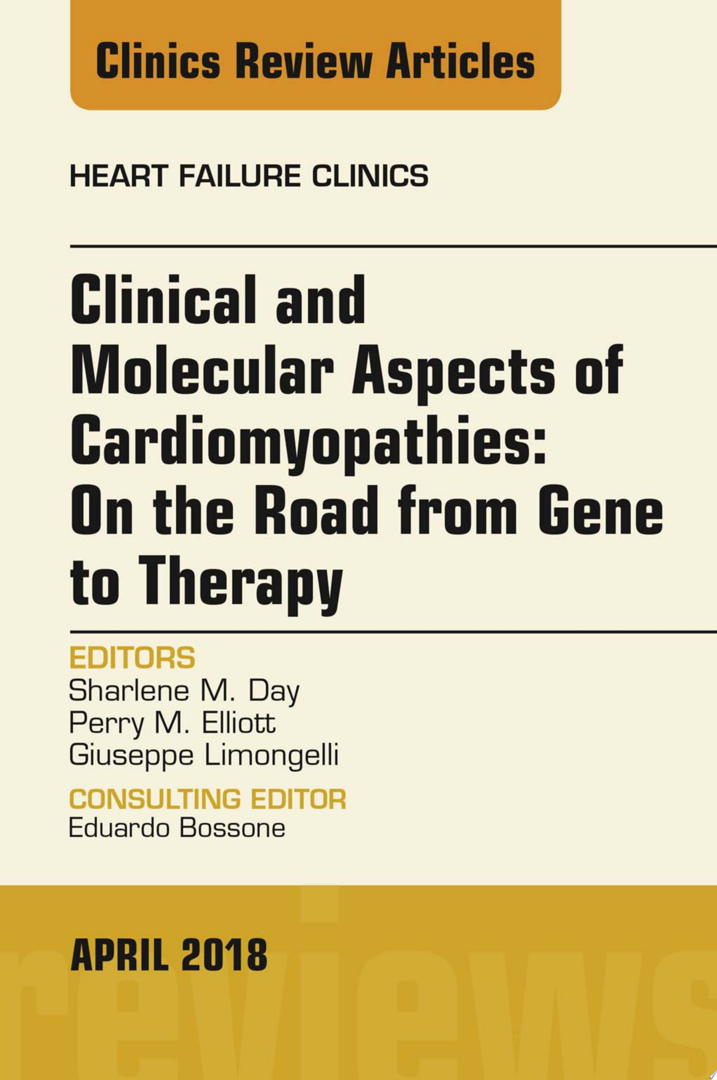 Clinical and Molecular Aspects of Cardiomyopathies: On the road from gene to therapy, An Issue of Heart Failure Clinics