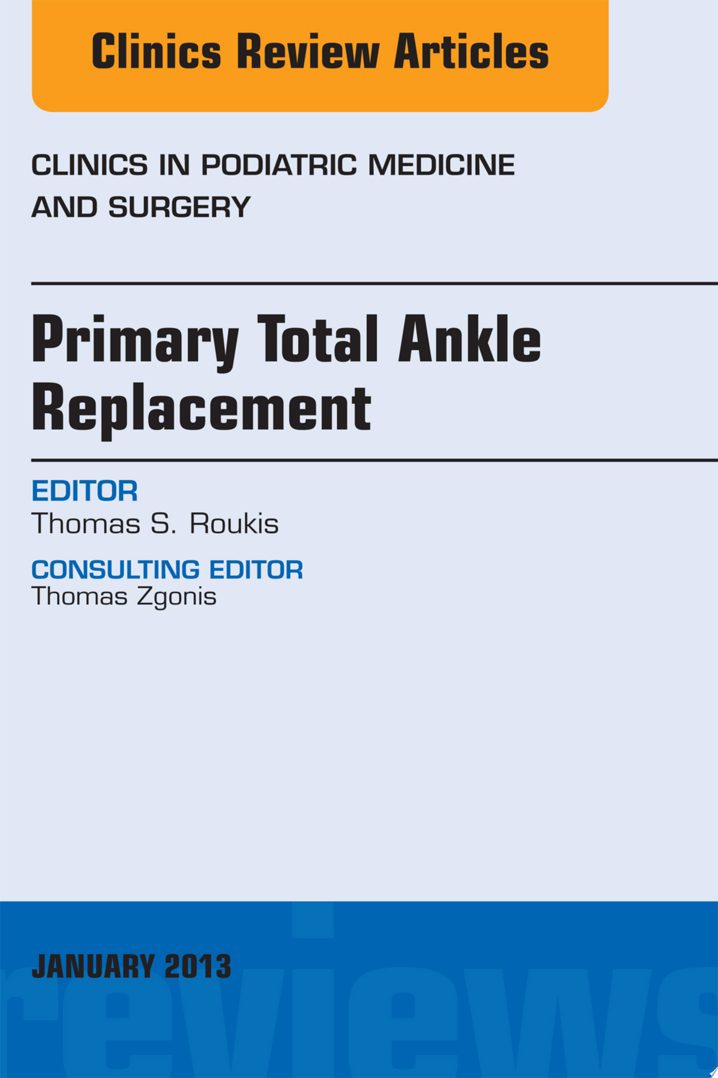 Revision Total Ankle Replacement, An Issue of Clinics in Podiatric Medicine and Surgery (The Clinics: Orthopedics)