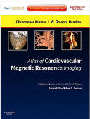 Atlas of Cardiovascular Magnetic Resonance Imaging: Expert Consult – Online and Print: Imaging Companion to Braunwald’s Heart Disease