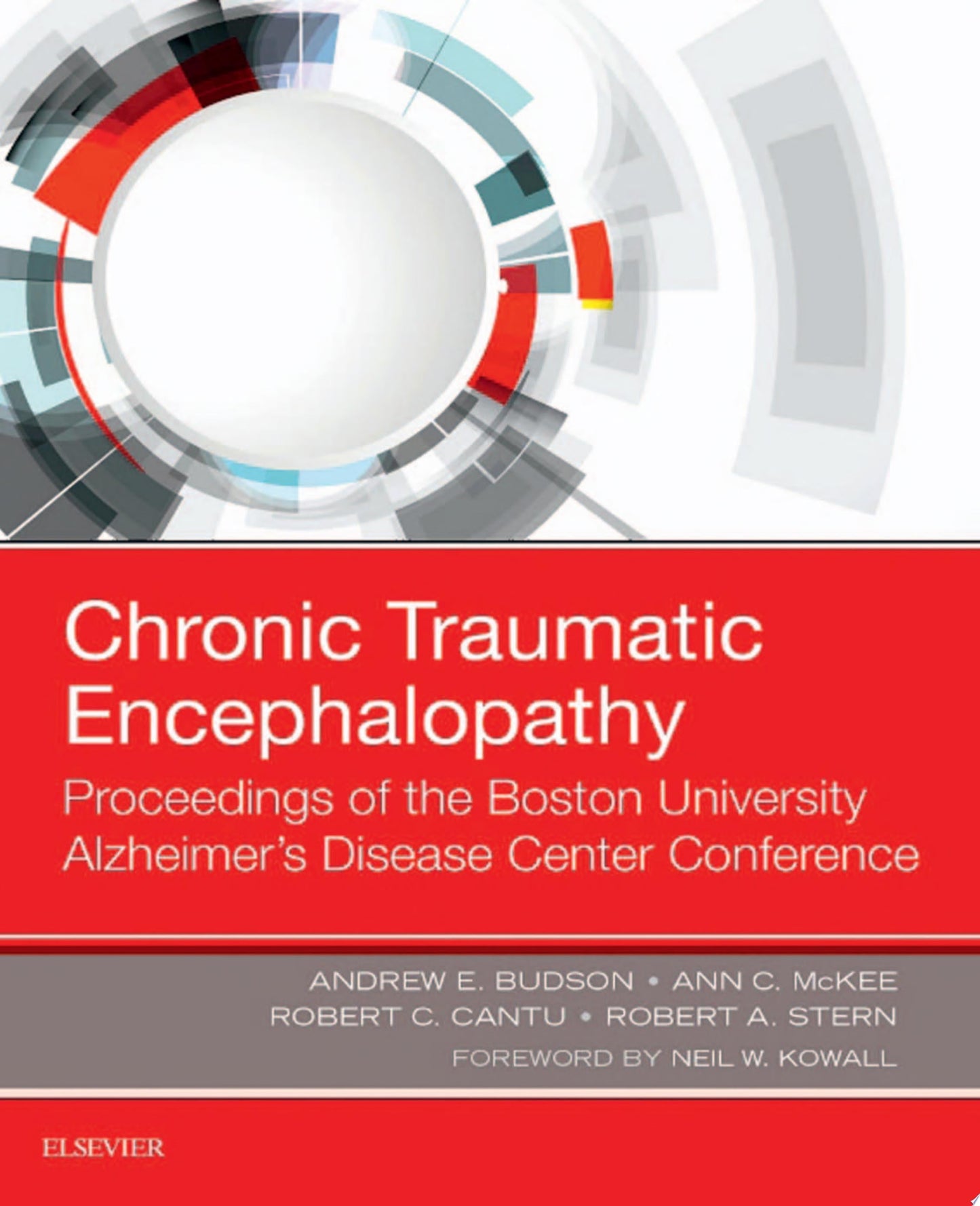 Chronic Traumatic Encephalopathy: Proceedings of the Boston University Alzheimer’s Disease Center Conference, 1e (PDF)