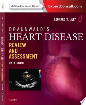 Braunwald’s Heart Disease: A Textbook of Cardiovascular Medicine, 9e