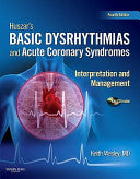 Huszar’s Basic Dysrhythmias and Acute Coronary Syndromes: Interpretation and Management, 4e