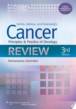 DeVita, Hellman, and Rosenberg’s Cancer: Principles and Practice of Oncology, 3rd Edition