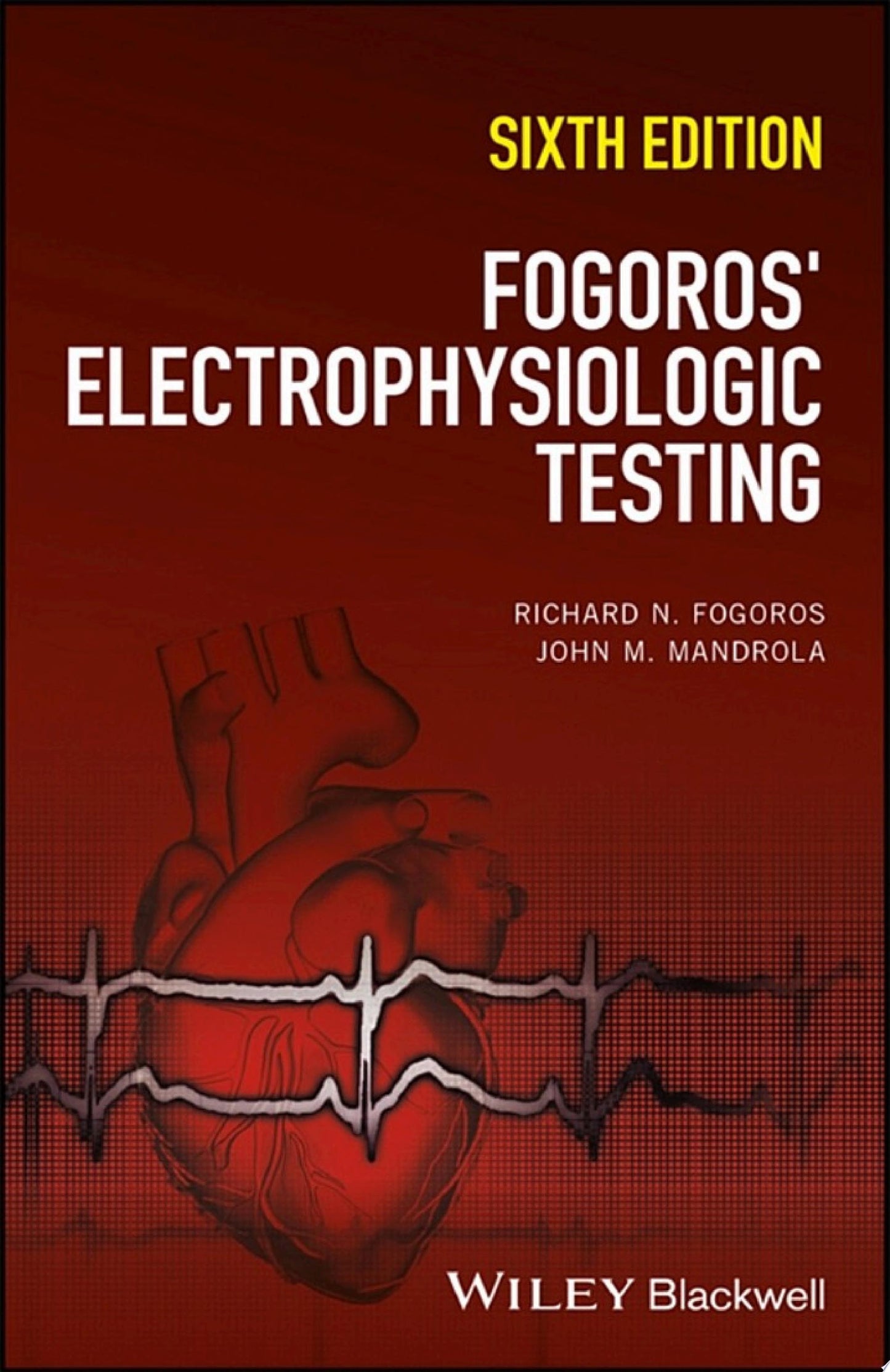 Fogoros’ Electrophysiologic Testing, 7th Edition