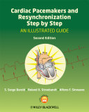 Cardiac Pacemakers and Resynchronization Step by Step: An Illustrated Guide, 2nd Edition