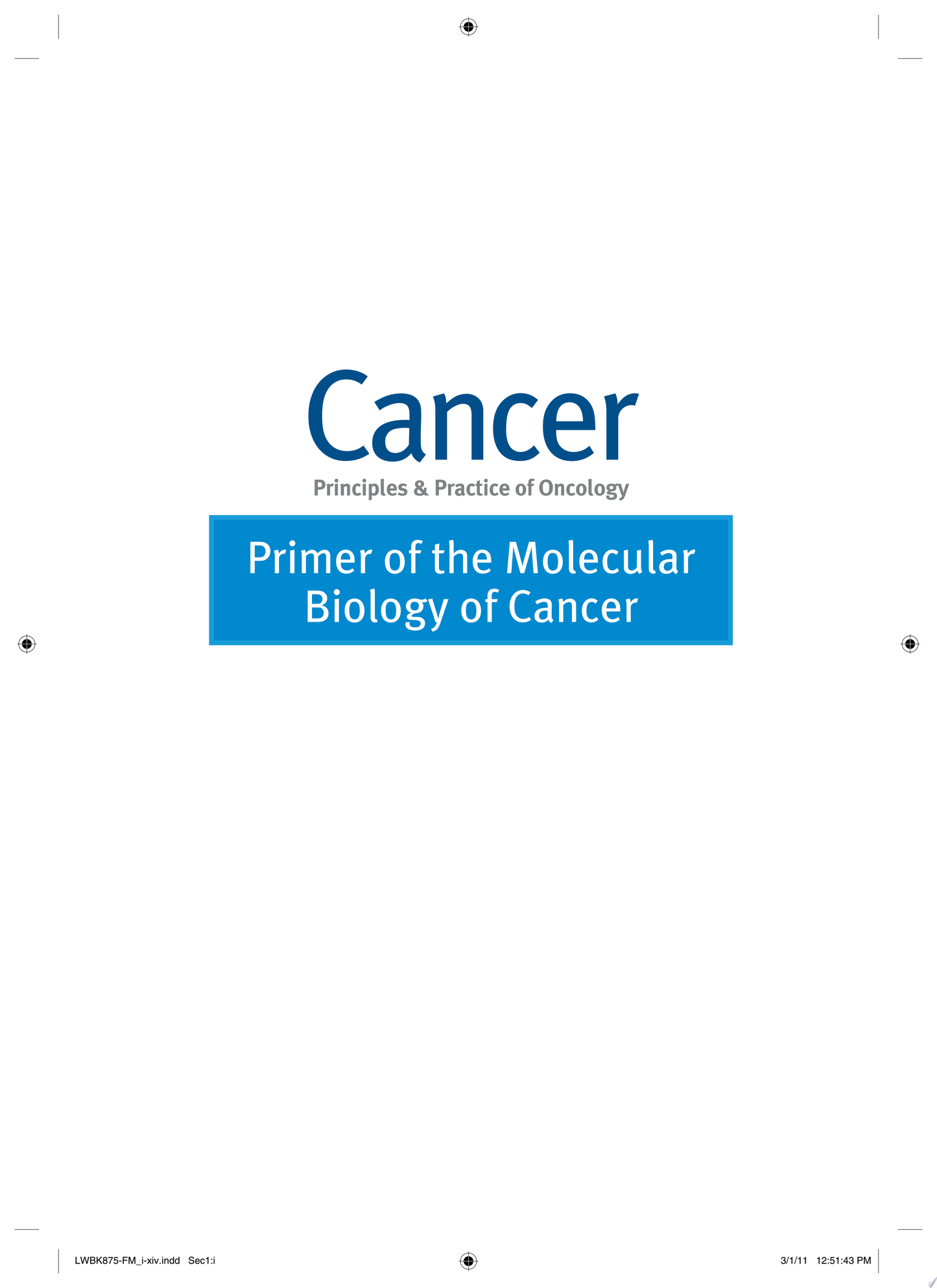 Cancer: Principles & Practice of Oncology: Primer of the Molecular Biology of Cancer