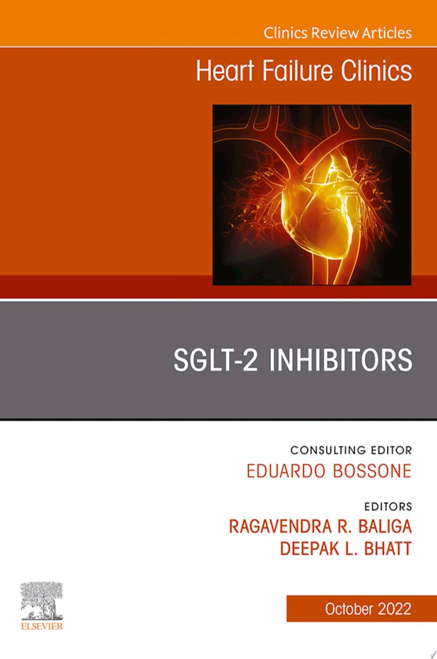 SGLT-2 Inhibitors, An Issue of Heart Failure Clinics