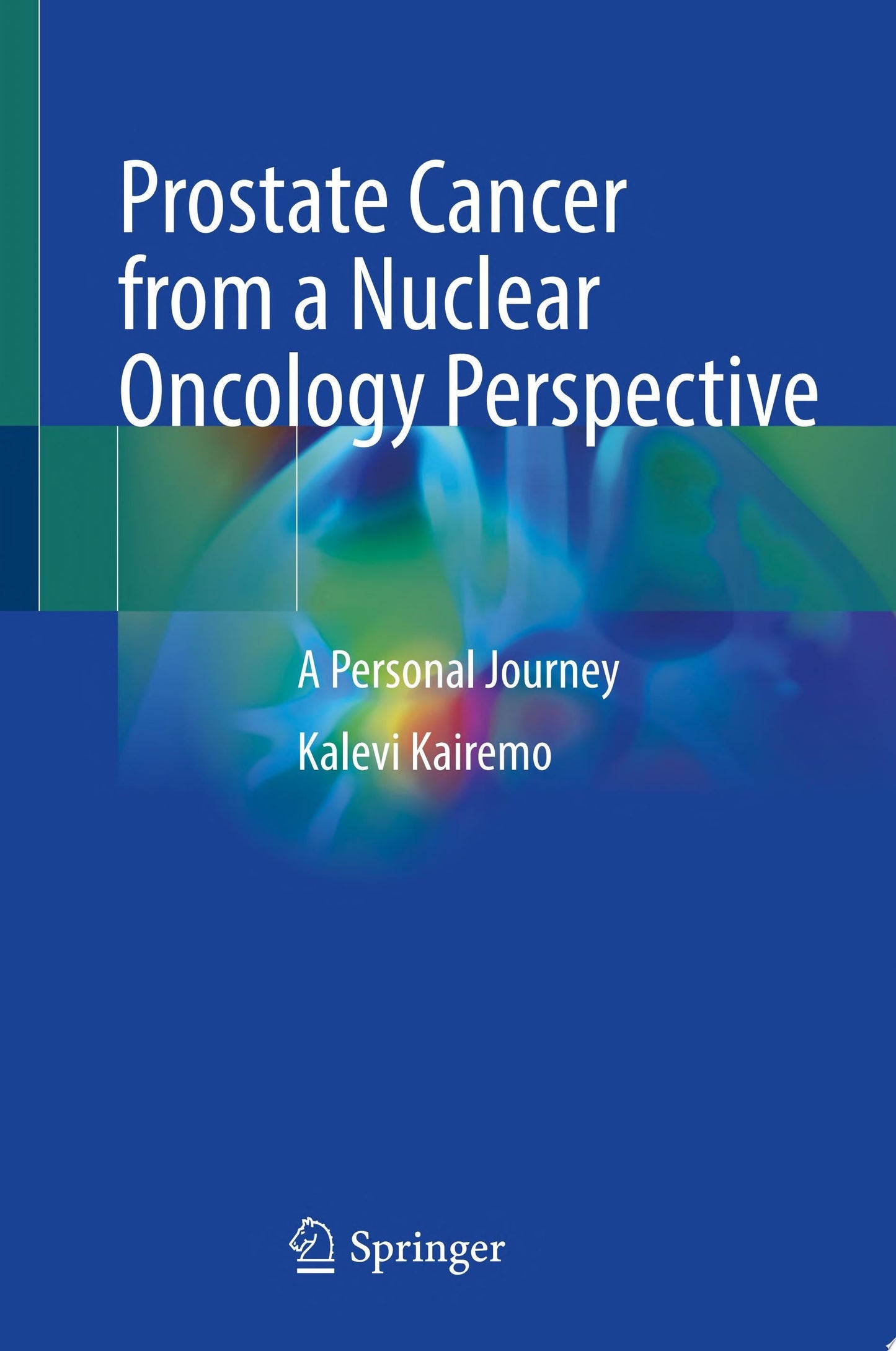 Prostate Cancer from a Nuclear Oncology Perspective: A Personal Journey