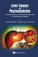 Liver Cancer and Phytomedicine: Chemoprevention, Chemo Sensitization and Chemotherapy Strategies