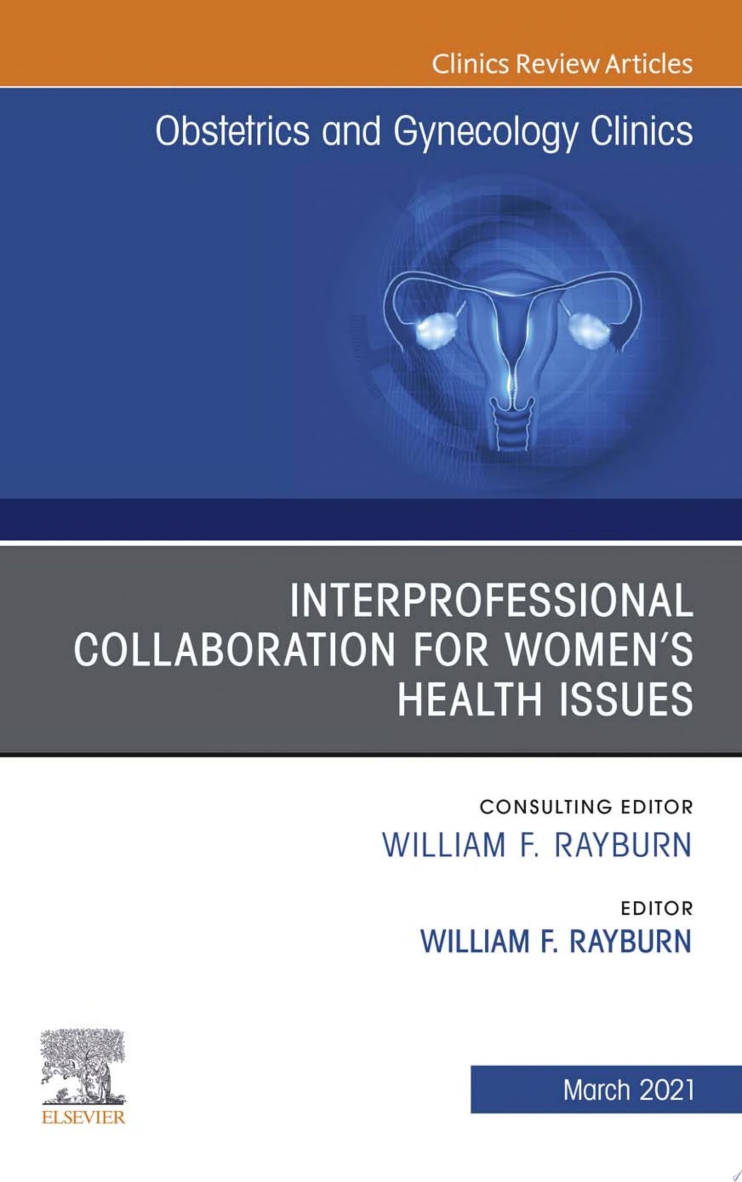 Interprofessional Collaboration for Women’s Health Issues, An Issue of Obstetrics and Gynecology Clinics