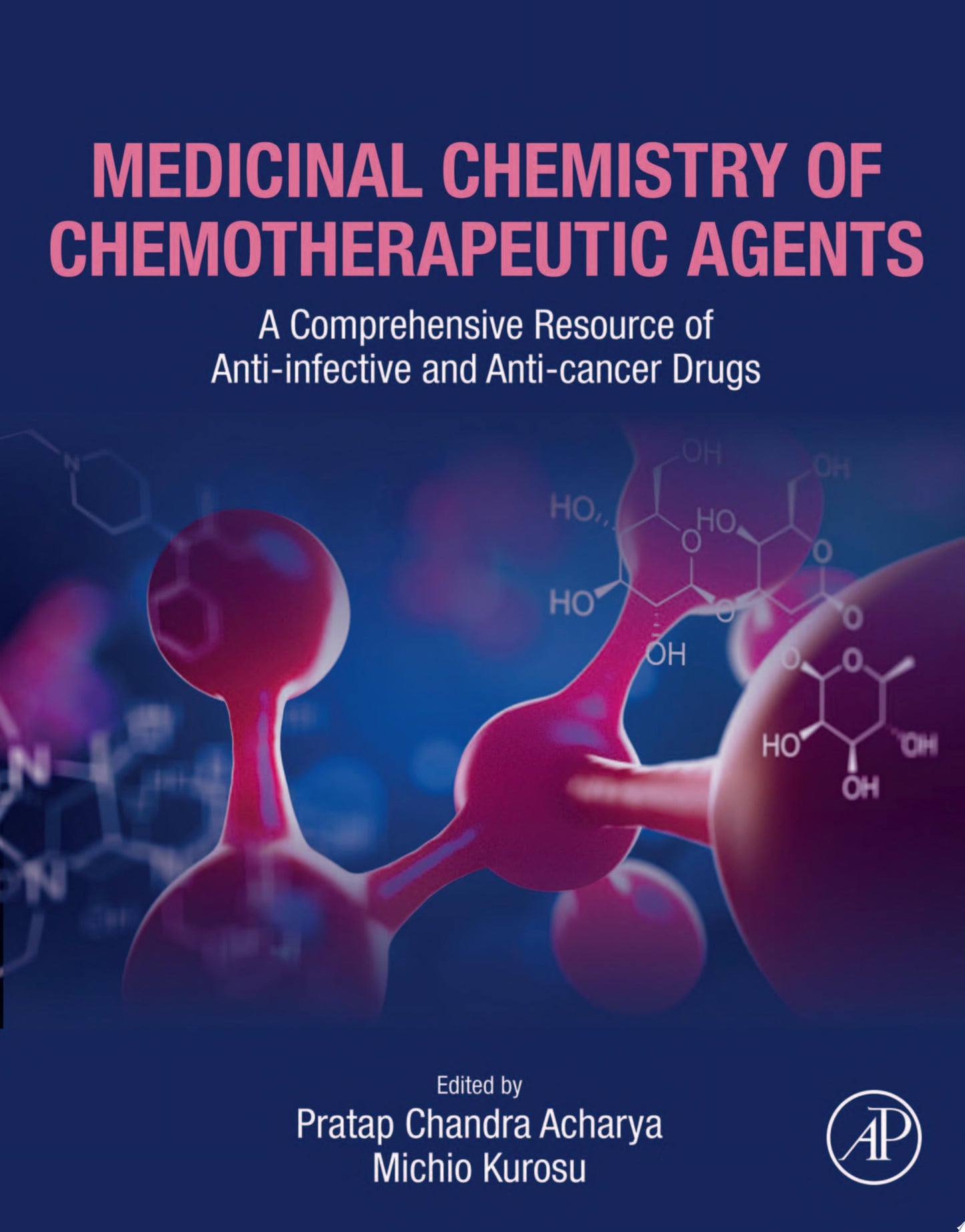 Medicinal Chemistry of Chemotherapeutic Agents: A Comprehensive Resource of Anti-infective and Anti-cancer Drugs