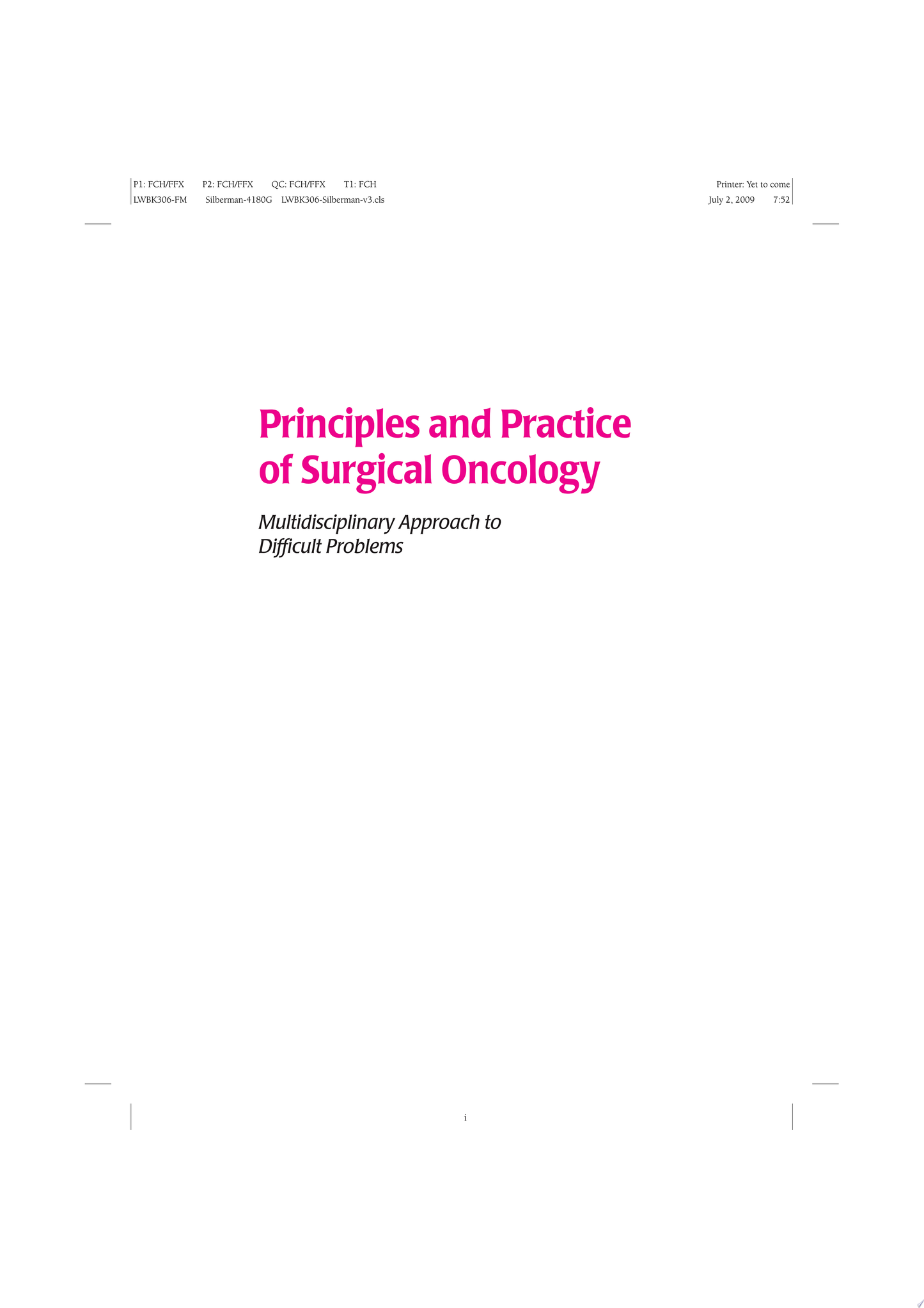 Principles and Practice of Surgical Oncology: A Multidisciplinary Approach to Difficult Problems