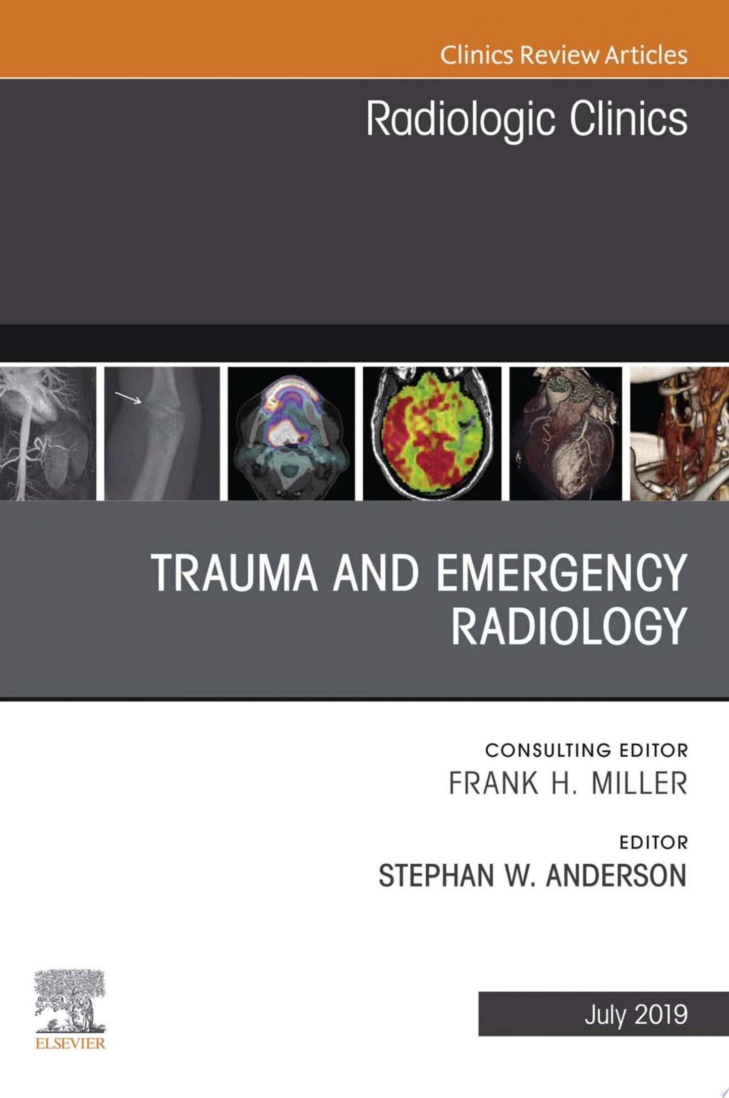 Trauma and Emergency Radiology, An Issue of Radiologic Clinics of North America (Volume 57-4) (The Clinics: Radiology, Volume 57-4)