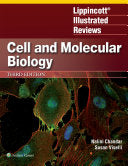 Lippincott Illustrated Reviews: Cell and Molecular Biology, 3rd edition