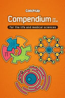 Catch up Compendium, third edition: for the life and medical sciences