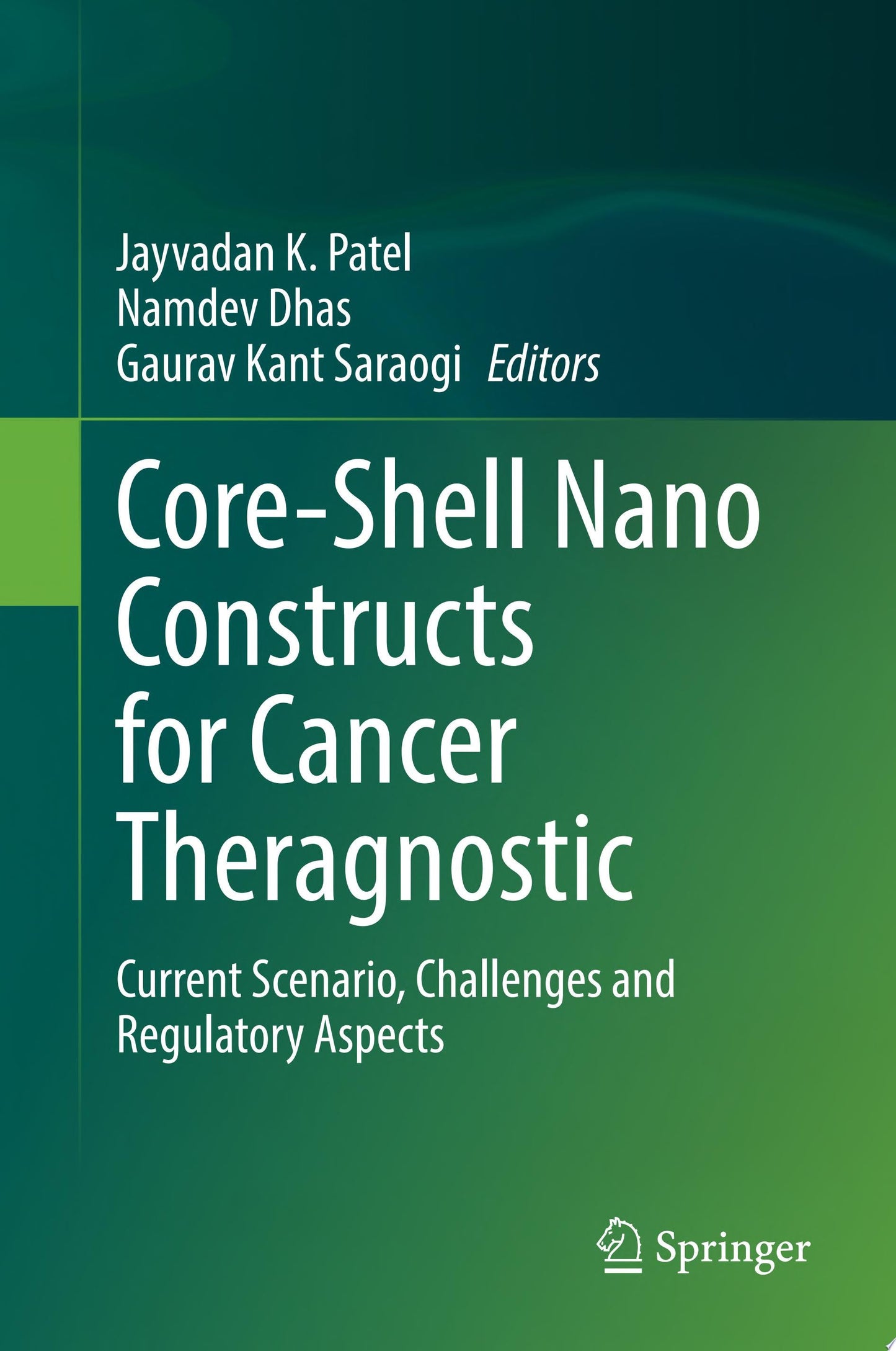 Core-Shell Nano Constructs for Cancer Theragnostic: Current Scenario, Challenges and Regulatory Aspects