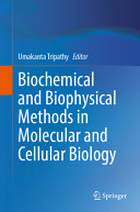 Biochemical and Biophysical Methods in Molecular and Cellular Biology