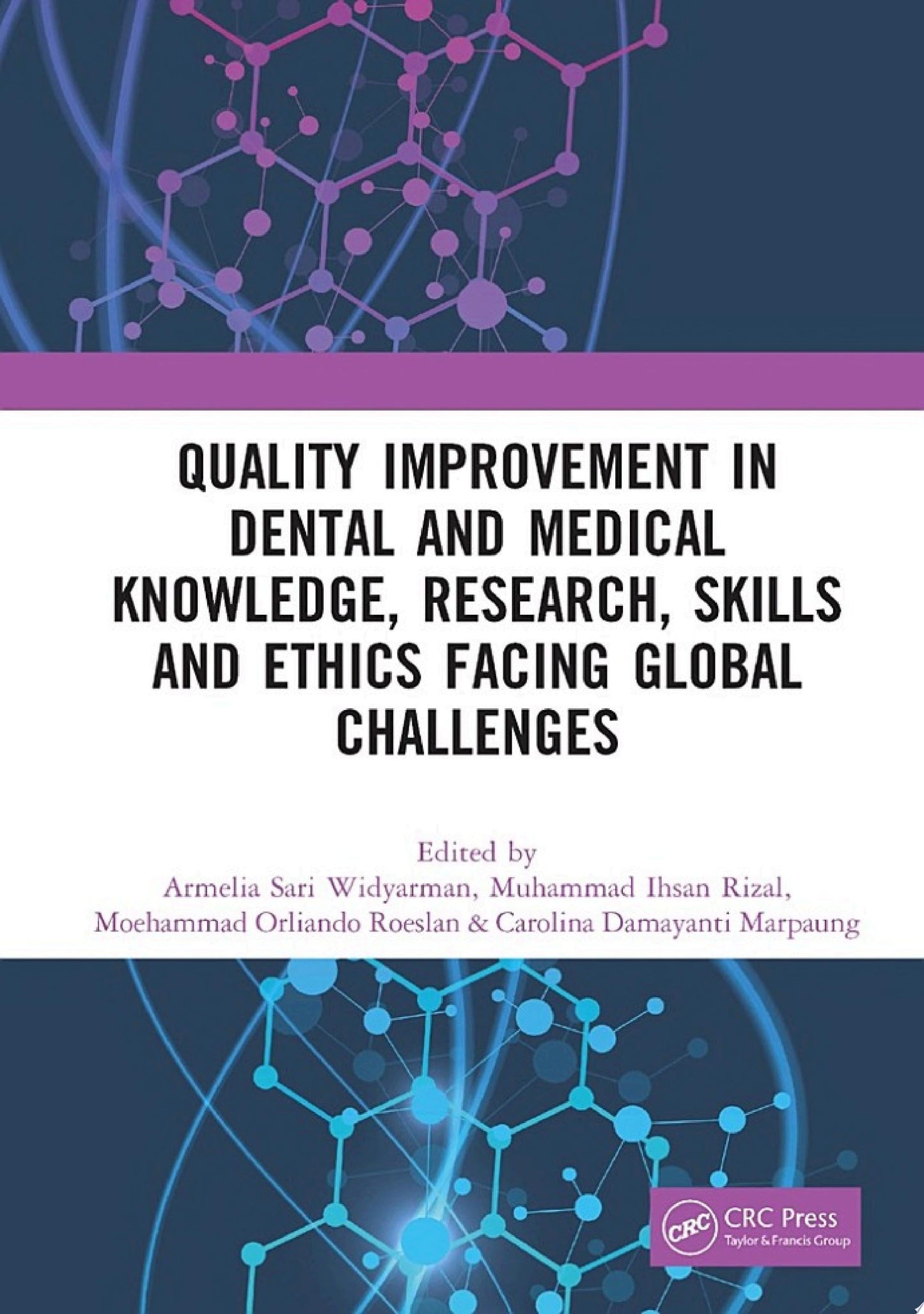 Quality Improvement in Dental and Medical Knowledge, Research, Skills and Ethics Facing Global Challenges