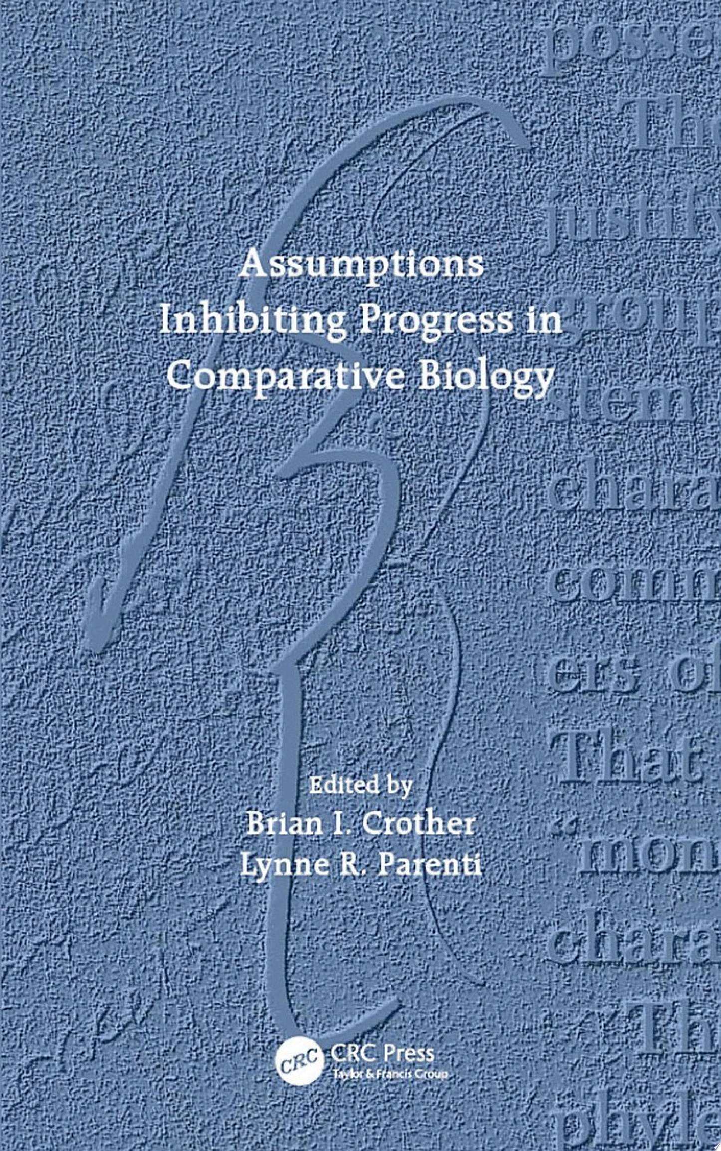 Assumptions Inhibiting Progress in Comparative Biology