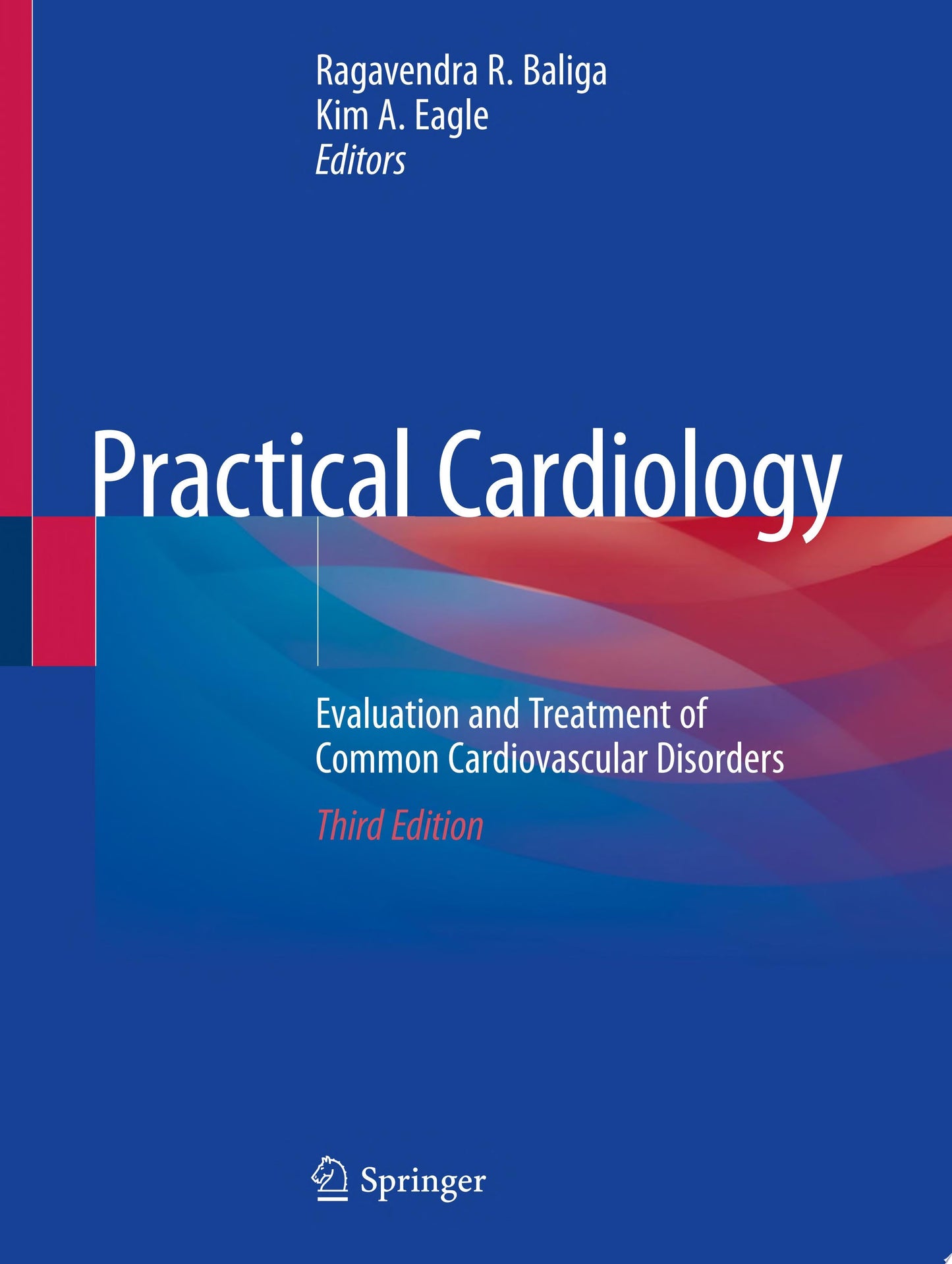 Practical Cardiology: Evaluation and Treatment of Common Cardiovascular Disorders, 2nd Edition