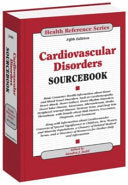 Cardiovascular Disorders: Sourcebook; Provides Basic Customer Health Information about Heart and Blood Vessel Disorders, Such as Cardiomyopathy, Heart … Peripheral Arterial Diseas, 8th Edition