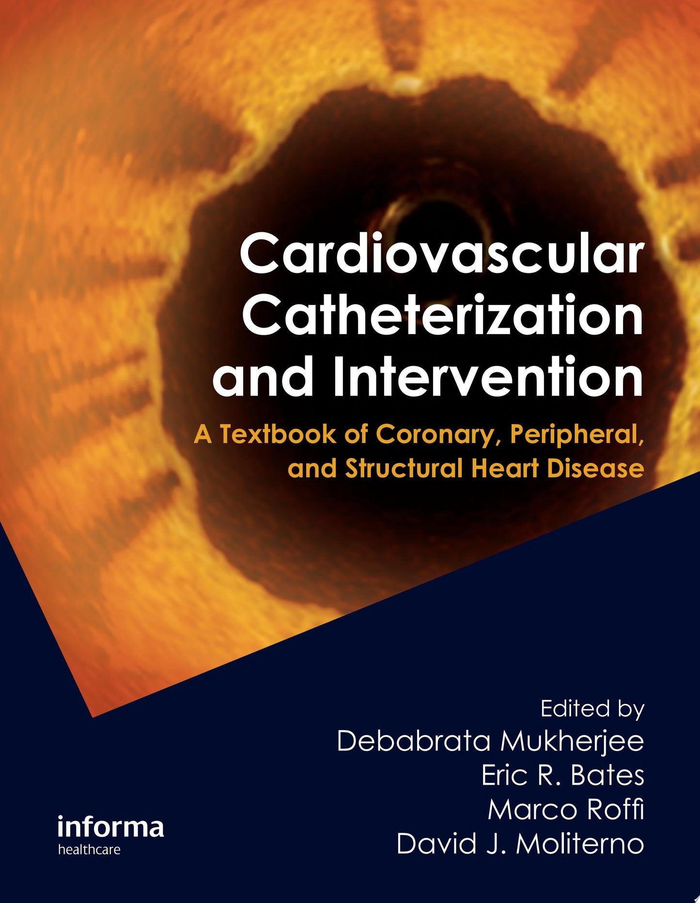 Cardiovascular Catheterization and Intervention: A Textbook of Coronary, Peripheral, and Structural Heart Disease, 1ed