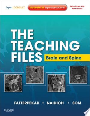 The Teaching Files: Brain and Spine: Expert Consult – Online and Print