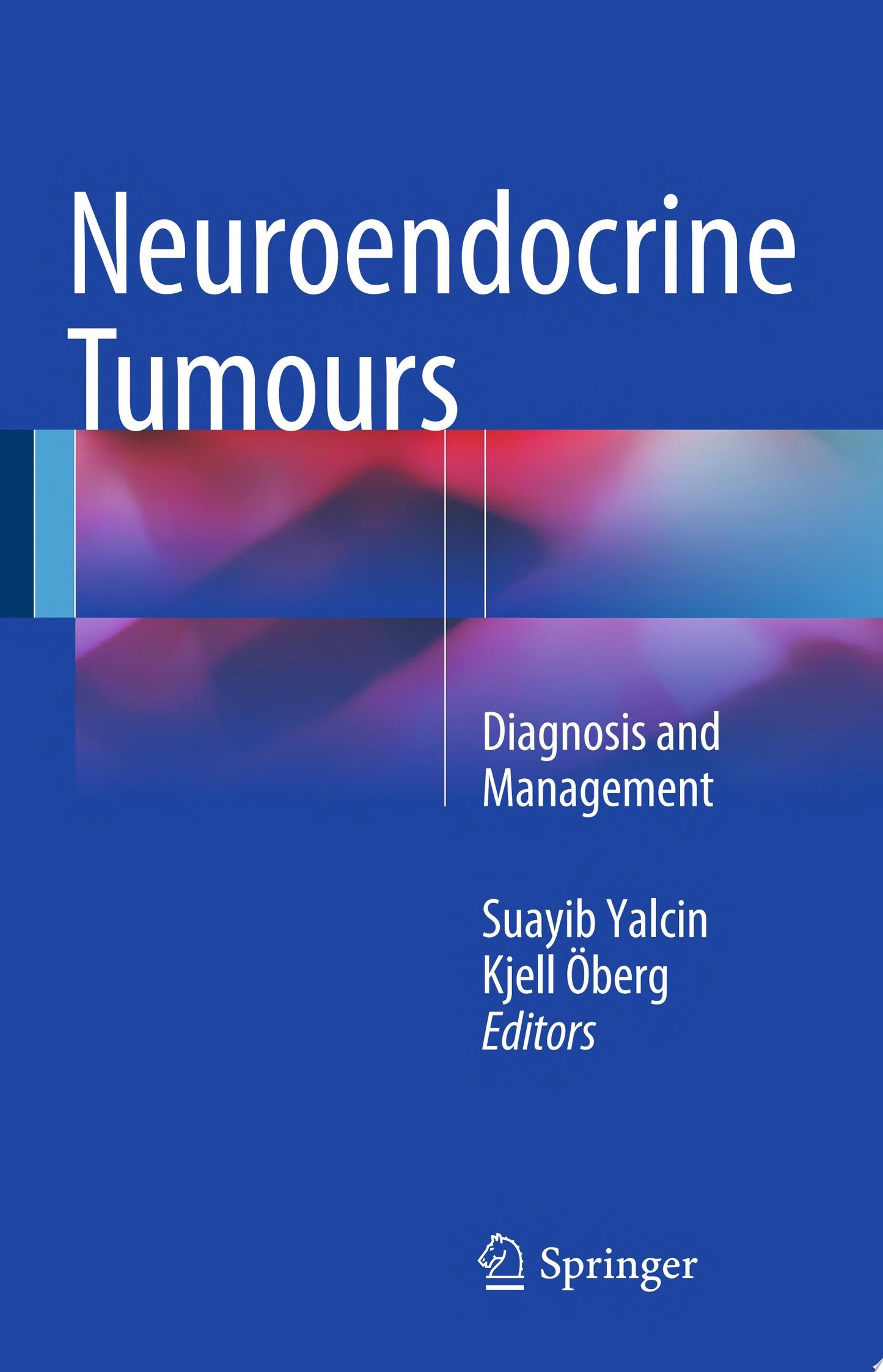 Neuroendocrine Tumours: Diagnosis and Management, 2nd Edition