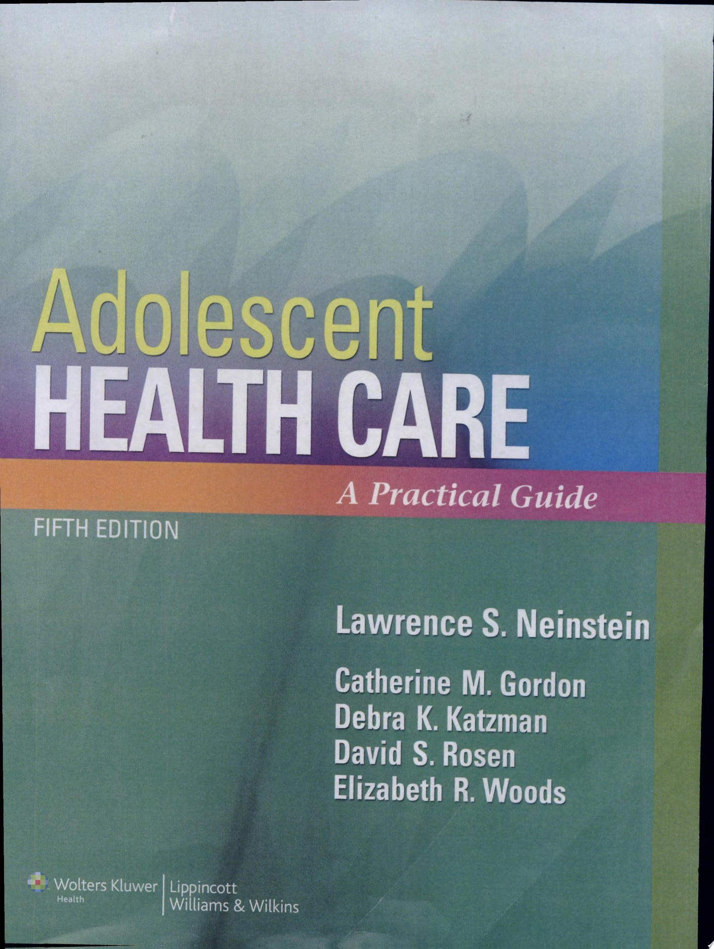Adolescent Health Care : A Practical Guide 5th Edition