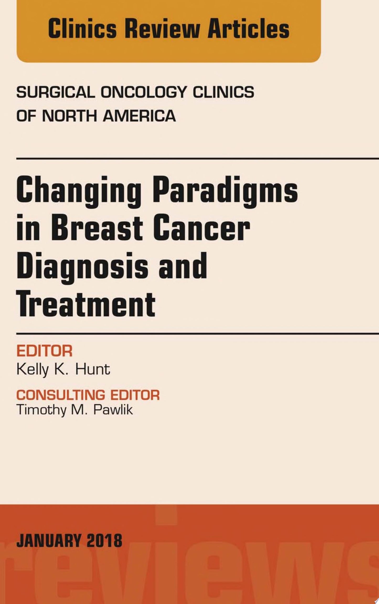 Changing Paradigms in Breast Cancer Diagnosis and Treatment, An Issue of Surgical Oncology Clinics of North America, E-Book