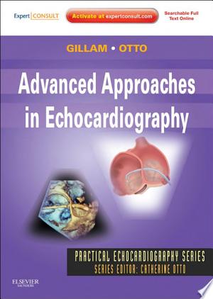 Advanced Approaches in Echocardiography: Expert Consult: Online and Print