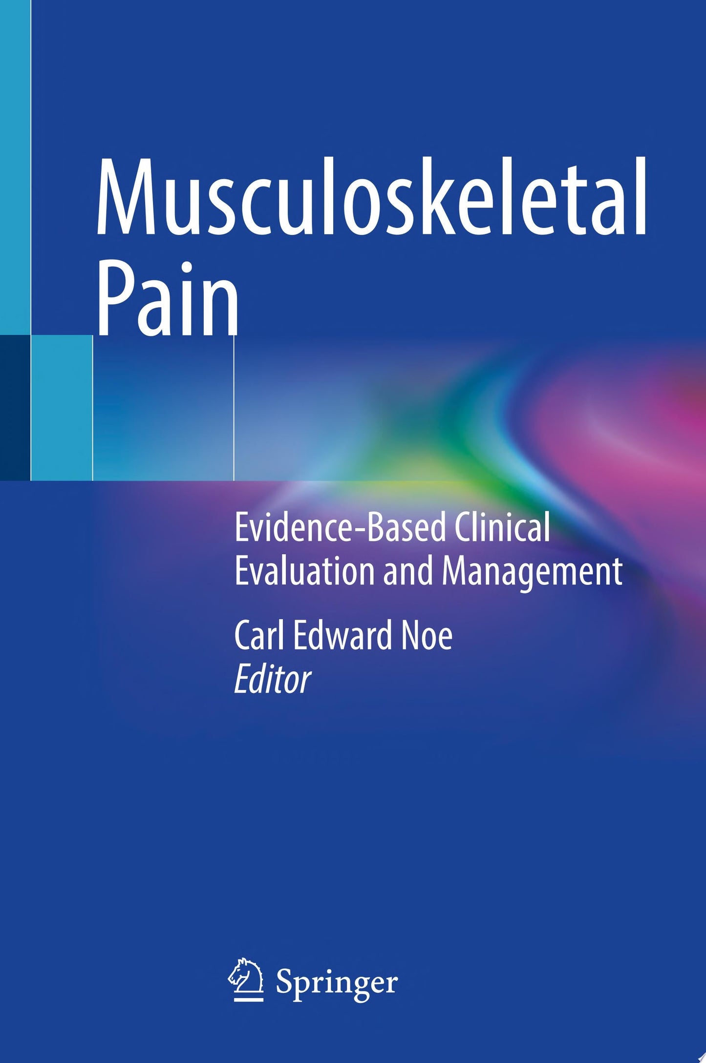 Musculoskeletal Pain: Evidence-Based Clinical Evaluation and Management