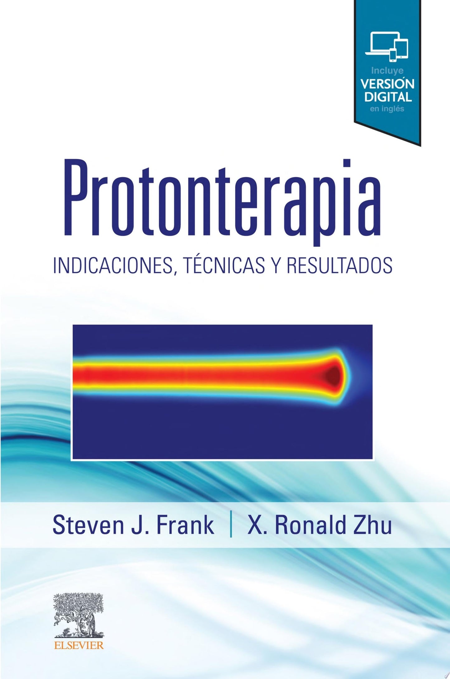 Protonterapia: Indicaciones, técnicas y resultados
