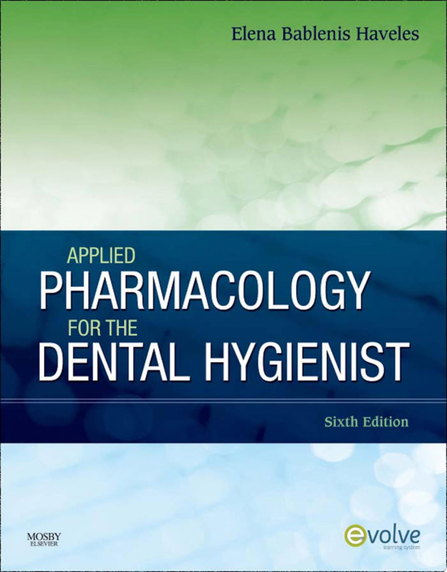 Applied Pharmacology for the Dental Hygienist - E-Book