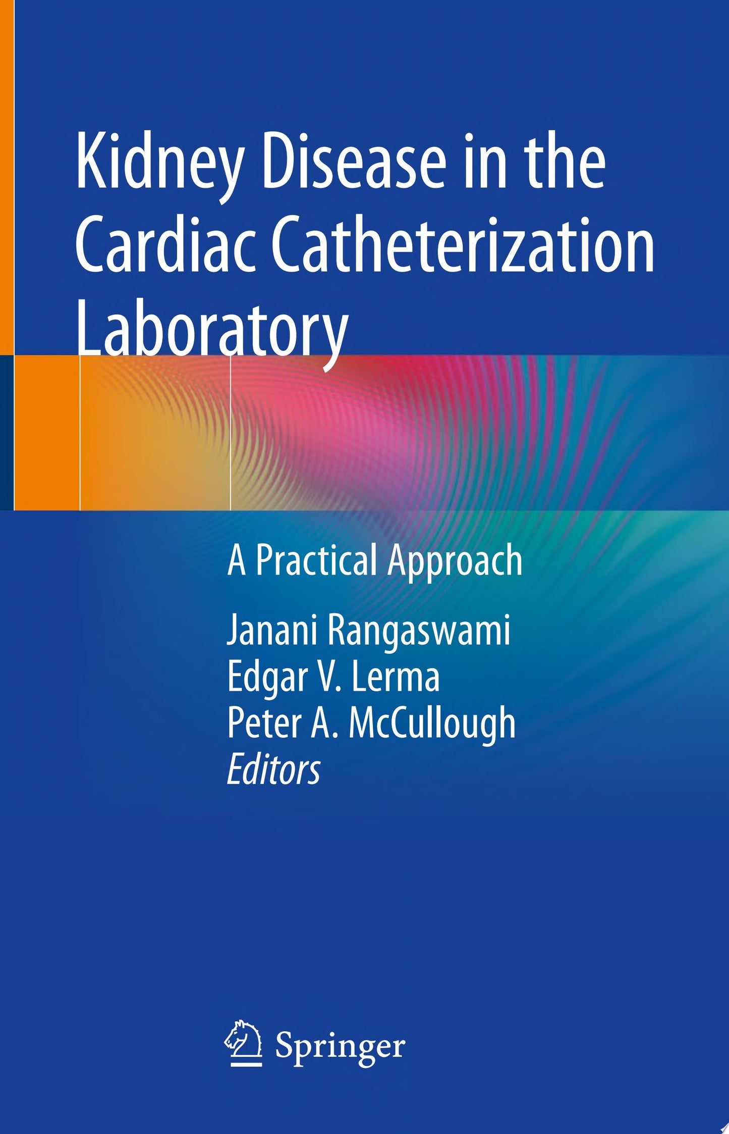 Kidney Disease in the Cardiac Catheterization Laboratory: A Practical Approach