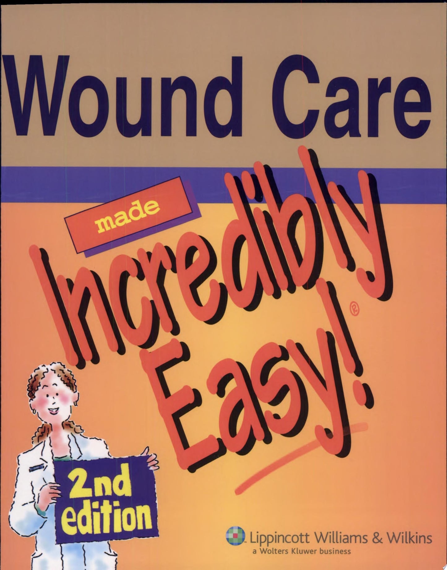 Wound Care Facts Made Incredibly Quick (Incredibly Easy! Series®), 2nd Edition