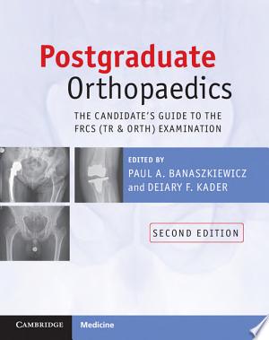 Postgraduate Orthopaedics: Viva Guide for the FRCS (Tr & Orth) Examination, 2nd Edition
