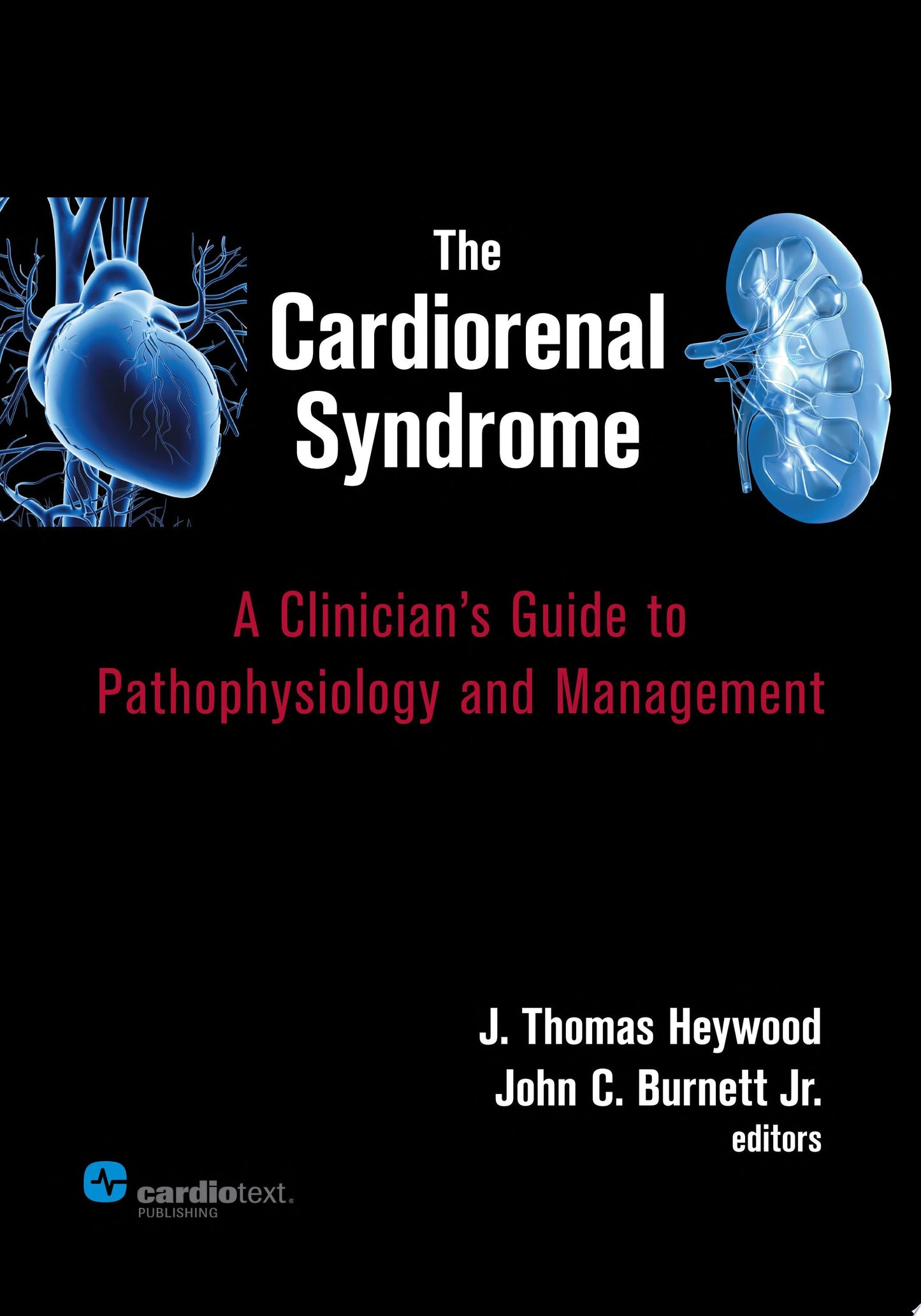 The Cardiorenal Syndrome: A Clinician’s Guide to Pathophysiology and Management