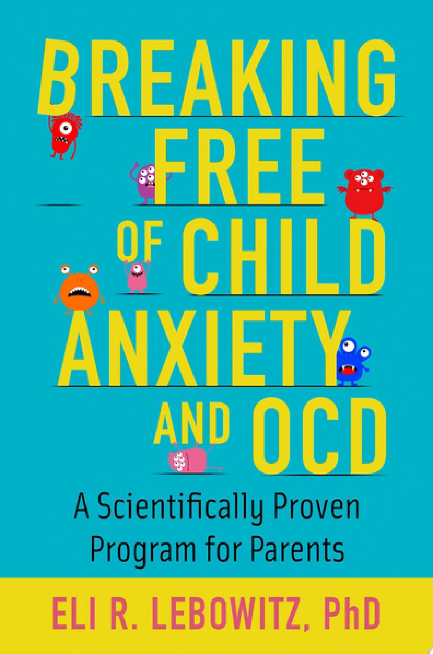 Breaking Free of Child Anxiety and OCD