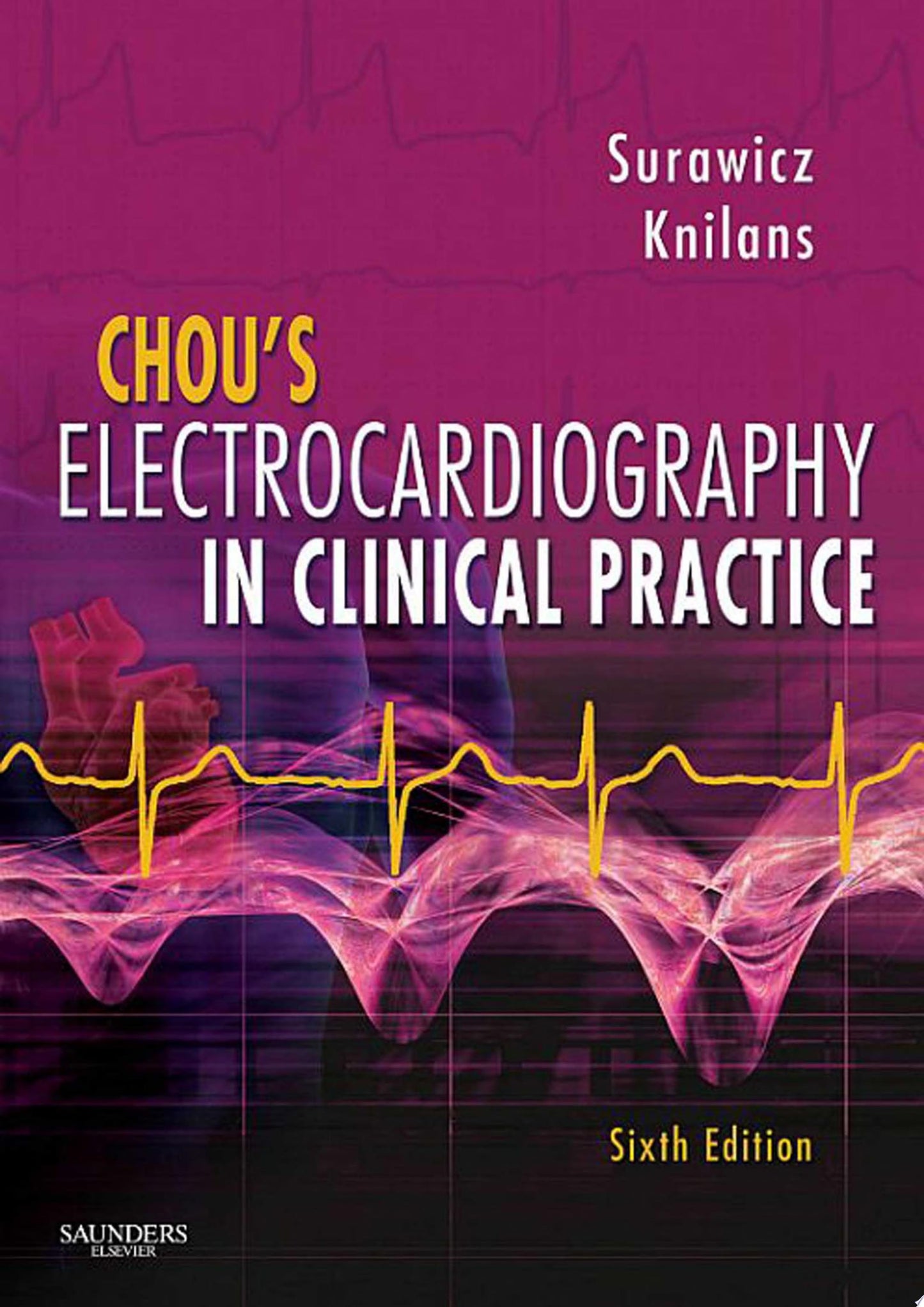 Chou’s Electrocardiography in Clinical Practice: Adult and Pediatric, 6th Edition