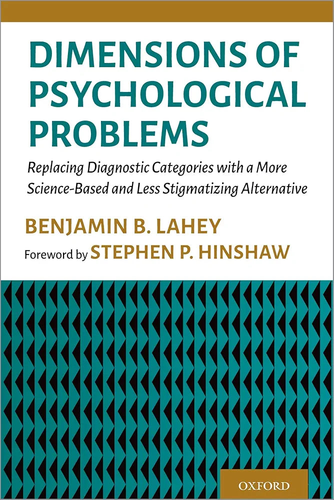Dimensions of Psychological Problems: Replacing Diagnostic Categories with a More Science-Based and Less Stigmatizing Alternative